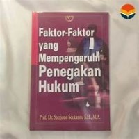 Image of FAKTOR-FAKTOR YANG MEMPENGARUHI PENEGAKAN HUKUM