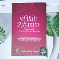 Image of Fikih Wanita Menjawab 1001 Problema Wanita