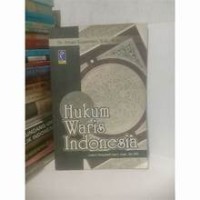 Image of Hukum Waris Indonesia: Dalam Perspektif Islam, Adat dan BW