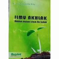 Image of Ilmu Akhlak: Akhlak dalam Islam itu Indah