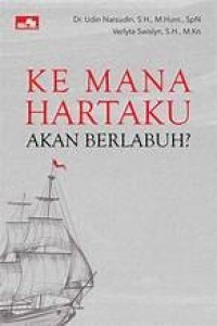 Image of Ke Mana Hartaku Akan Berlabuh?