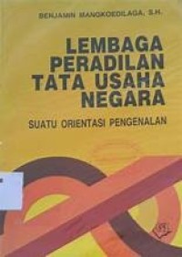 Image of Lembaga Peradilan Tata Usaha Negara Suatu Orientasi Pengenalan