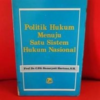Image of POLITIK HUKUM MENUJU SATU SISTEM HUKUM NASIONAL